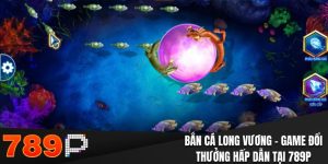 ban ca long vuong