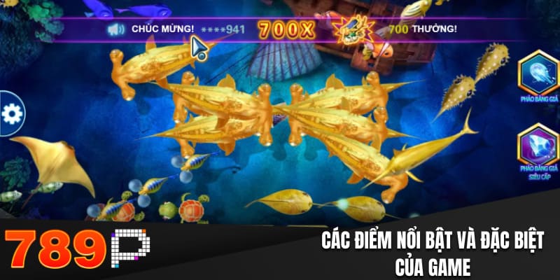 Bắn Cá Long Vương - Game Đổi Thưởng Hấp Dẫn Tại 789P Các điểm nổi bật và đặc biệt của game