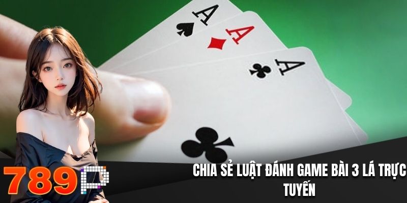 Bài Cào 789P- Game Bài Thử Thách Vận May Và Kỹ Năng Chia sẻ luật đánh game bài 3 lá trực tuyến