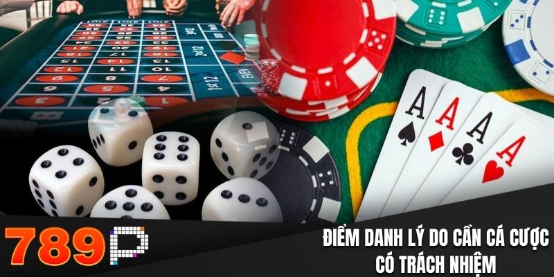 Chơi Có Trách Nhiệm Tại 789P – Những Điều Bạn Cần Biết Điểm danh lý do cần cá cược có trách nhiệm
