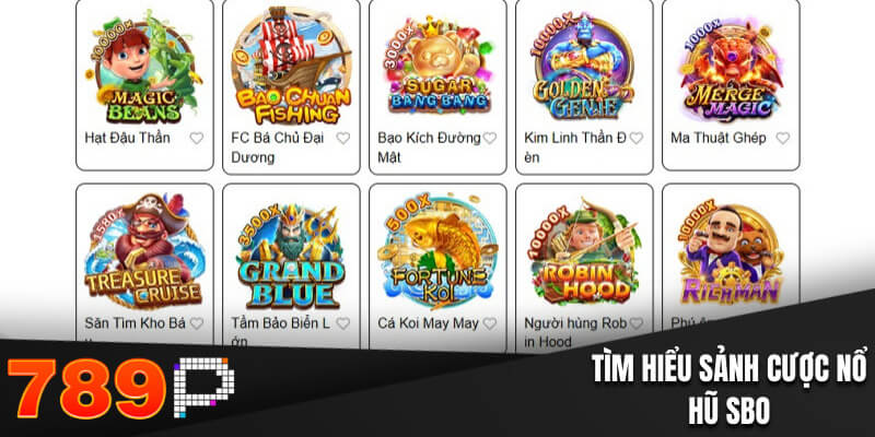 Nổ Hũ SBO - Khám Phá Kho Trò Chơi Độc Lạ, Có 1 Không 2 Khám phá thông tin sảnh cược slot game SBO