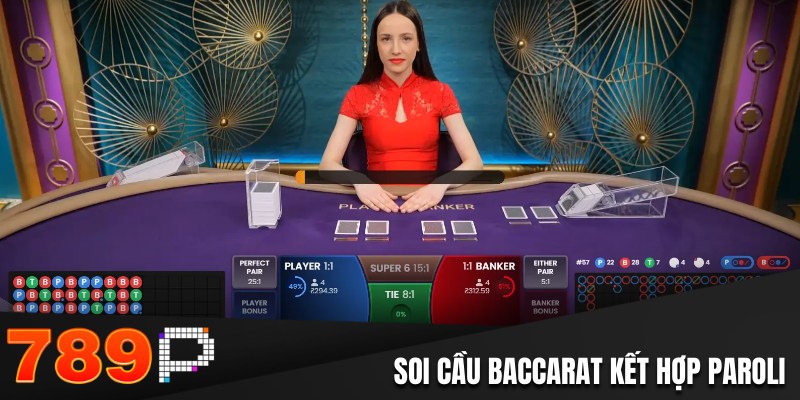 5 Chiến Thuật Soi Cầu Baccarat Tất Thắng Của Chuyên Gia Soi cầu Baccarat kết hợp Paroli