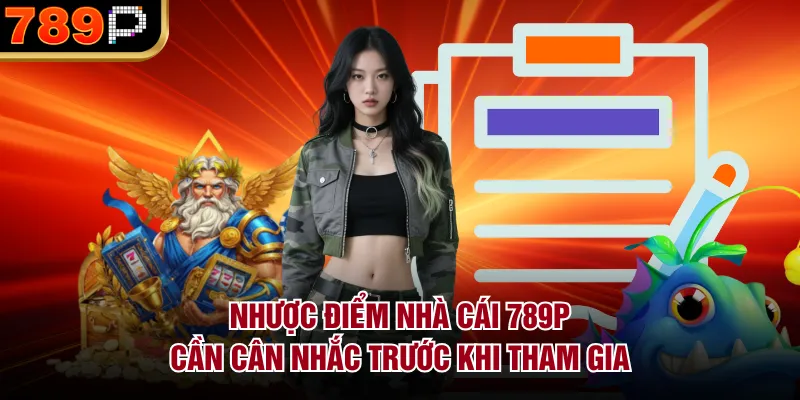 Ưu Và Nhược Điểm Của Nhà Cái 789p – Đánh Giá Khách Quan Nhược điểm nhà cái 789P cần cân nhắc trước khi tham gia
