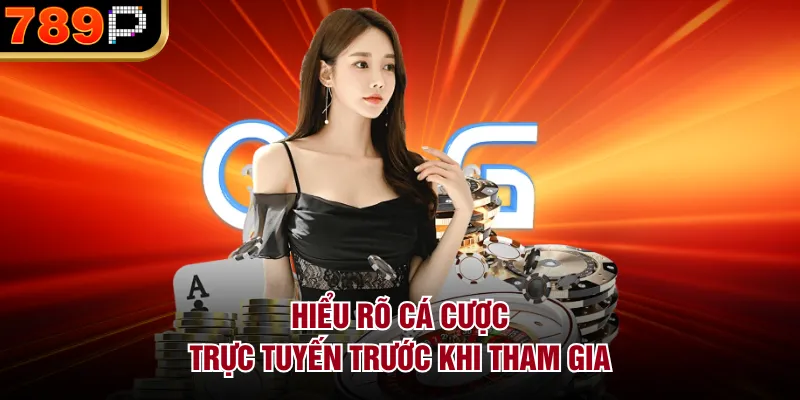 Lời Khuyên Cho Người Mới Tham Gia Cá Cược Trực Tuyến 2026 Hiểu rõ cá cược trực tuyến trước khi tham gia