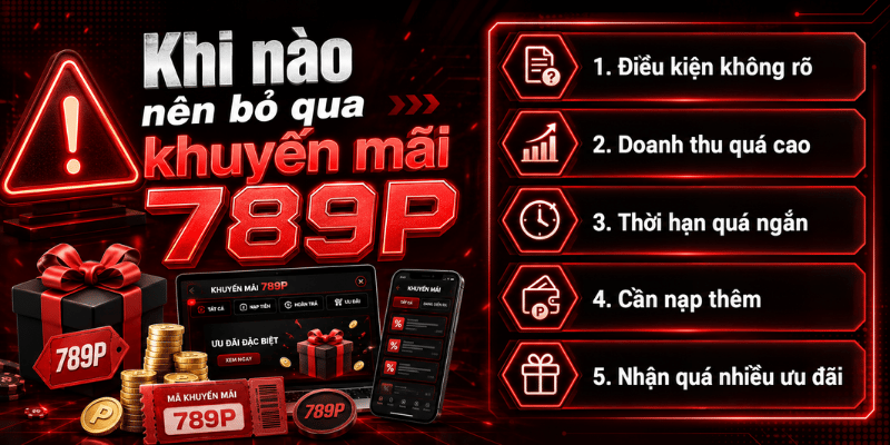 Khi nào nên bỏ qua khuyến mãi 789P